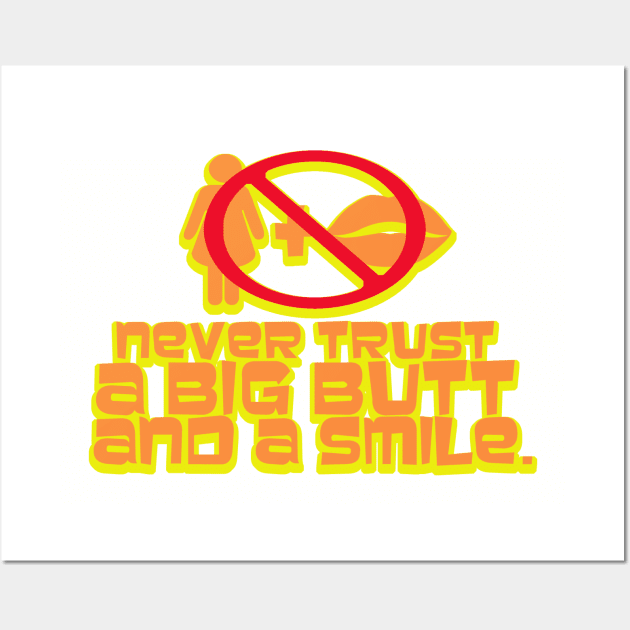 Big Butt and a Smile Wall Art by PopCultureShirts